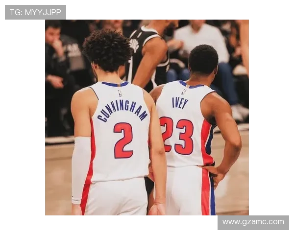 活塞队新赛季阵容调整解析 候补球员崛起助力球队重建